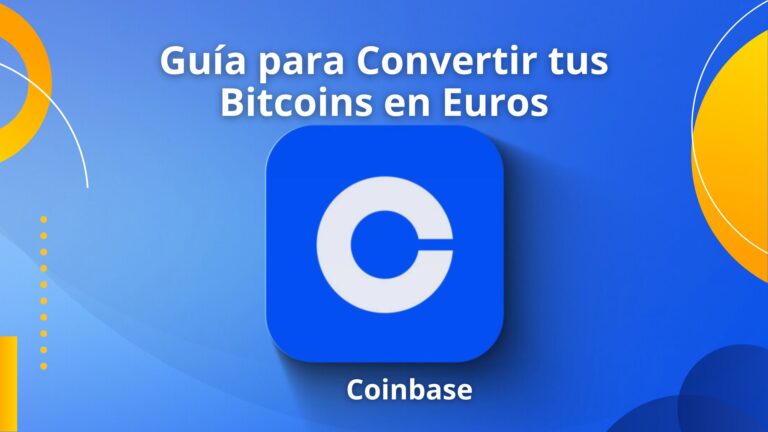 Nueva Guía para Cambiar Bitcoins por Euros a través de Coinbase