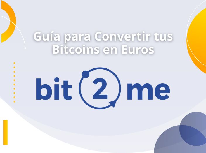 Convertir tus Bitcoins a Euros Utilizando Bit2Me