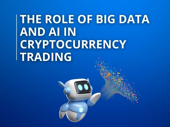 The Role of Big Data and AI in Crypto Trading: Transforming Investment Strategies