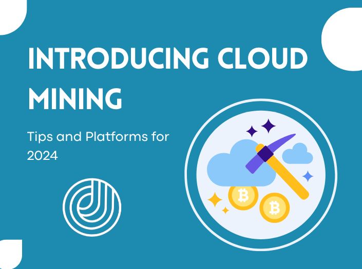Introducing Cloud Mining: Tips and Platforms for 2024