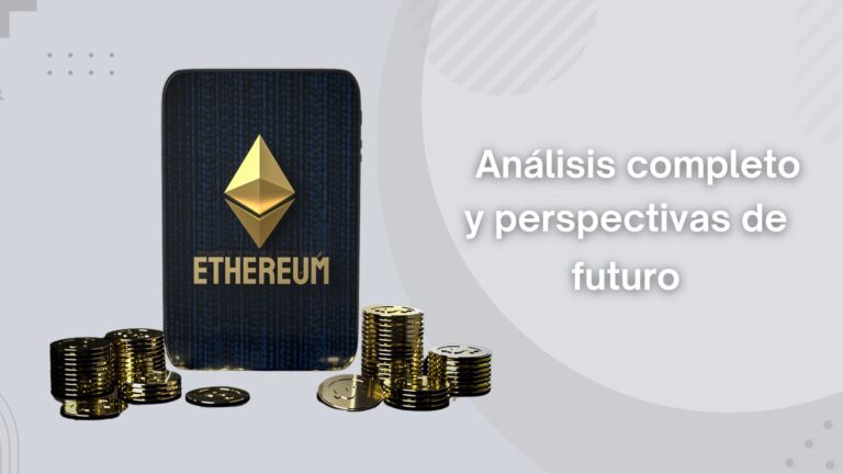 Ethereum al alza: Análisis del estado actual y perspectivas de futuro