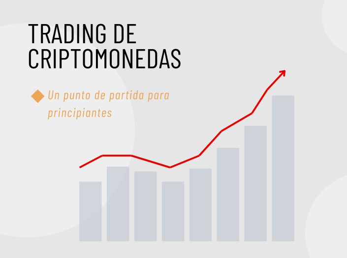 Trading de Criptomonedas: Un punto de partida para principiantes